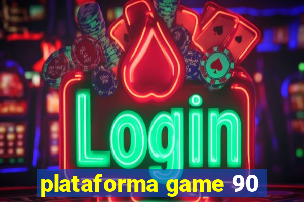 plataforma game 90